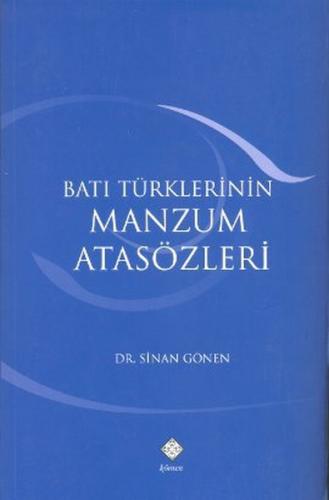 Batı Türklerinin Manzum Atasözleri - Sinan Gönen - Kömen Yayınları