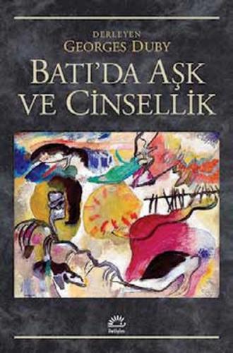 Batı'da Aşk ve Cinsellik - Georges Duby - İletişim Yayınevi