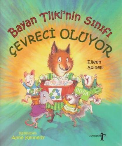 Bayan Tilki'nin Sınıfı Çevreci Oluyor - Eileen Spinelli - Uyurgezer Ki