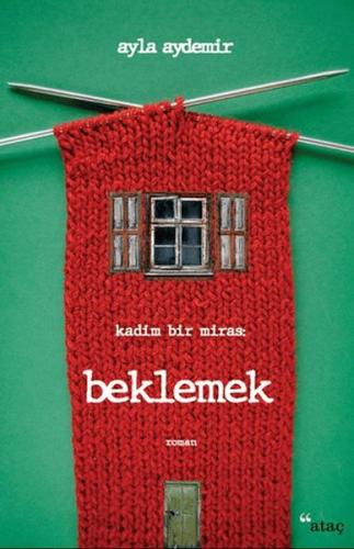 Beklemek - Ayla Aydemir - Ataç Yayınları