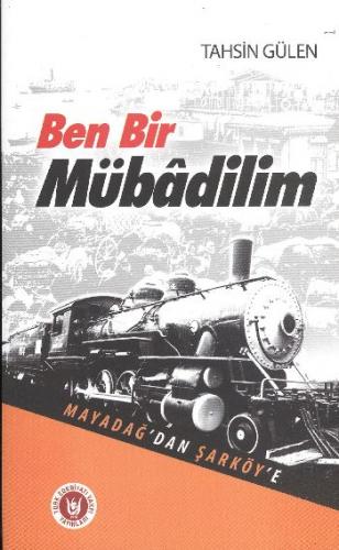 Ben Bir Mübadilim - Mayadağ'dan Şarköy'e - Tahsin Gülen - Türk Edebiya