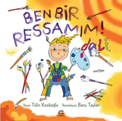 Ben Bir Ressamım! Dali - Tülin Kozikoğlu - İletişim Yayınevi