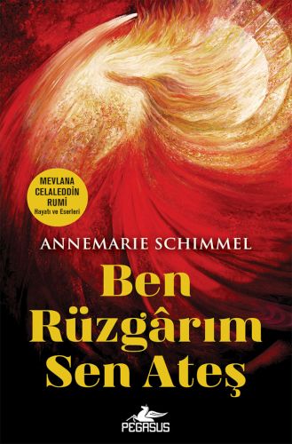 Ben Rüzgarım Sen Ateş - Annemarie Schimmel - Pegasus Yayınları