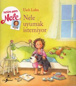 Nele Uyumak İstemiyor - Benim Adım Nele - Usch Luhn - Çocuk Gezegeni