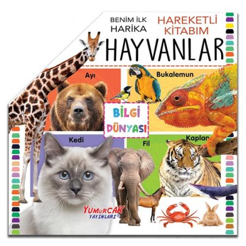 Benim İlk Hareketli Kitabım Hayvanlar - - Yumurcak Yayınları