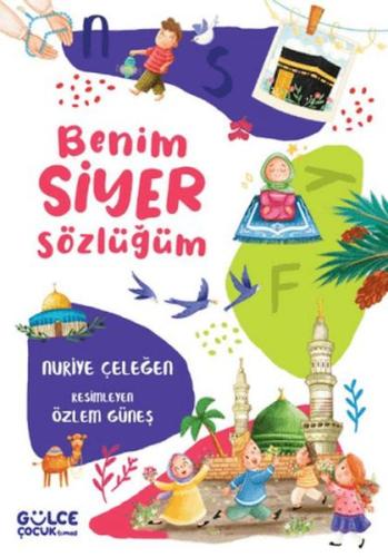 Benim Siyer Sözlüğüm - Nuriye Çeleğen - Gülce Çocuk