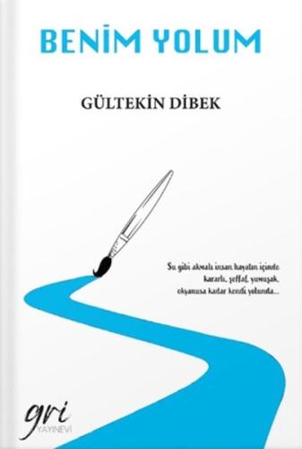 Benim Yolum - Gültekin Dibek - Gri Yayınevi