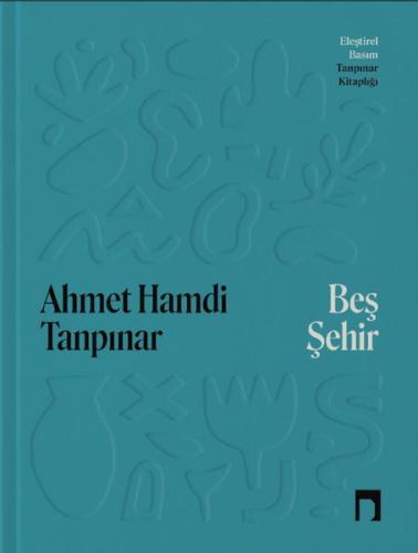 Beş Şehir Eleştirel Basım - Ahmet Hamdi Tanpınar - Dergah Yayınları