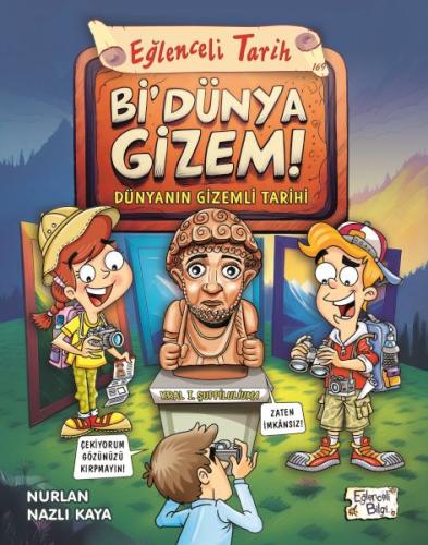 Bi' Dünya Gizem - Dünyanın Gizemli Tarihi - Nurlan Nazlı Kaya - Eğlenc