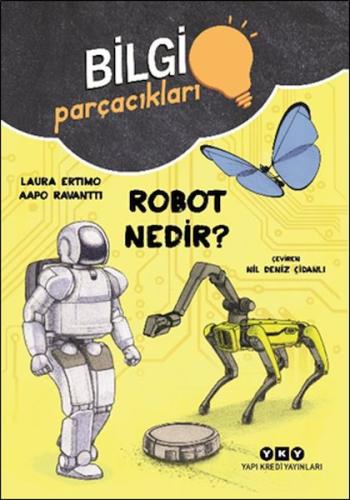 Bilgi Parçacıkları – Robot Nedir? - Laura Ertimo - Yapı Kredi Yayınlar