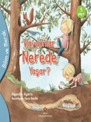 Hayvanlar Nerede Yaşar? - Bilim ve Merak - Alejandro Algarra - TÜBİTAK