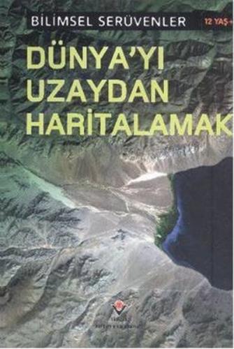 Bilimsel Serüvenler - Dünya'yı Uzaydan Haritalamak - Robert Snedden - 