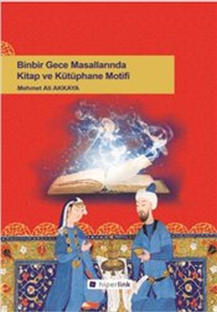 Binbir Gece Masallarında Kitap ve Kütüphane Motifi - Mehmet Ali Akkaya