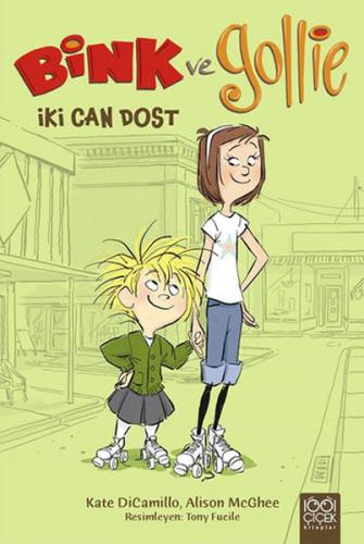 Bink ve Gollie : İki Can Dost - Kate DiCamillo - 1001 Çiçek Kitaplar