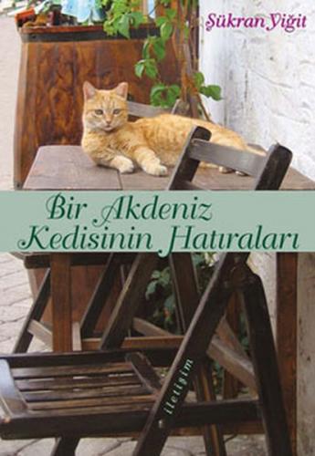 Bir Akdeniz Kedisinin Hatıraları - Şükran Yiğit - İletişim Yayınevi