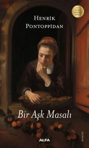 Bir Aşk Masalı - Henrik Pontoppidan - Alfa Yayınları