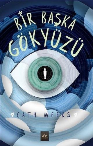 Bir Başka Gökyüzü - Cath Weeks - Arkadya Yayınları