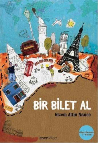 Bir Bilet Al - Gizem Altın Nance - Esen Kitap