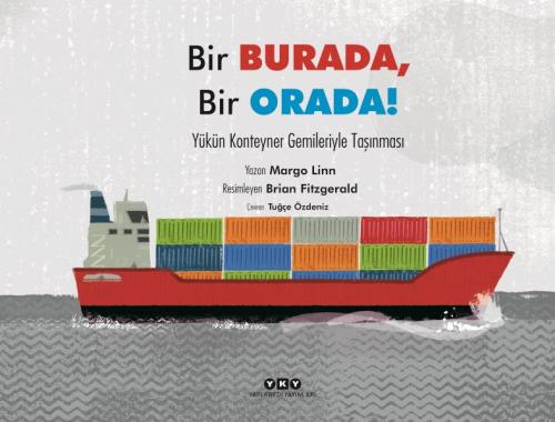 Bir Burada, Bir Orada! – Yükün Konteyner Gemileriyle Taşınması - Margo