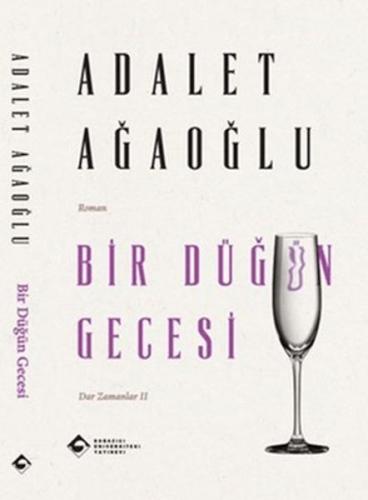 Bir Düğün Gecesi - Adalet Ağaoğlu - Boğaziçi Üniversitesi Yayınevi