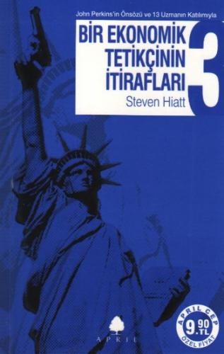 Bir Ekonomik Tetikçinin İtirafları 3 - Steven Hiatt - April Yayıncılık