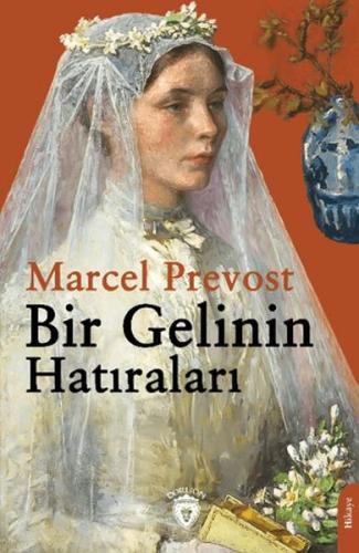 Bir Gelinin Hatıraları - Marcel Prevost - Dorlion Yayınları