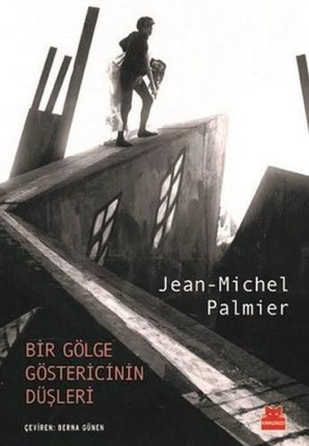 Bir Gölge Göstericinin Düşleri - Jean-Michel Palmier - Kırmızı Kedi Ya