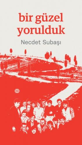 Bir Güzel Yorulduk - Dr. Necdet Subaşı - Mahya Yayınları