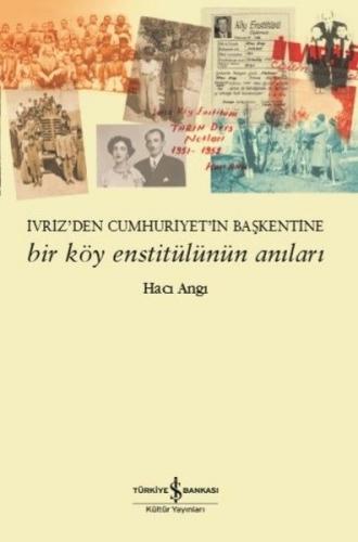 Bir Köy Enstitülünün Anıları - Hacı Angı - İş Bankası Kültür Yayınları