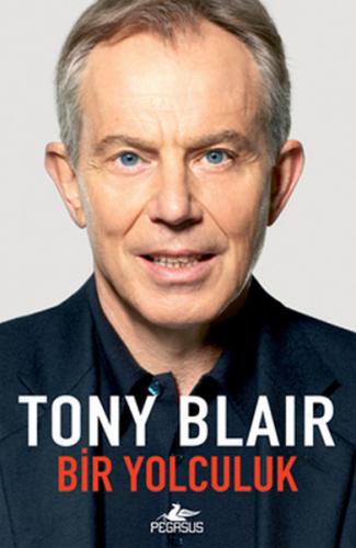 Bir Yolculuk - Tony Blair - Pegasus Yayınları