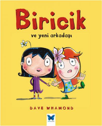 Biricik ve Yeni Arkadaşı - Dave Whamond - Mavi Kelebek Yayınları