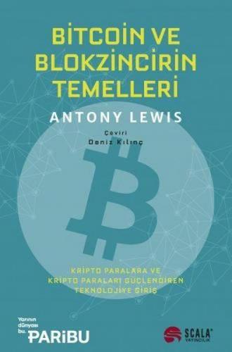 Bitcoin ve Blokzincirin Temelleri - Antony Lewis - Scala Yayıncılık