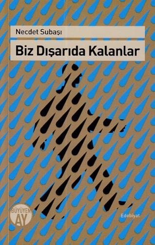 Biz Dışarıda Kalanlar - Necdet Subaşı - Büyüyen Ay Yayınları