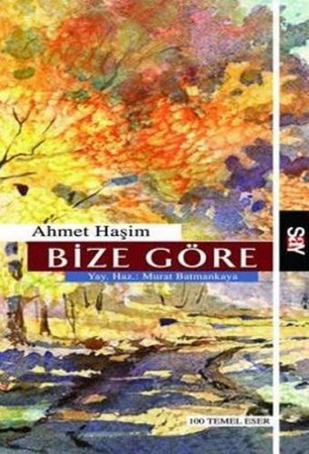 Bize Göre - Ahmet Haşim - Say Yayınları