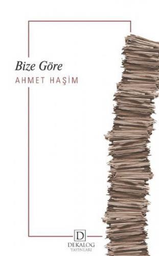 Bize Göre - Ahmet Haşim - Deka Yayınları