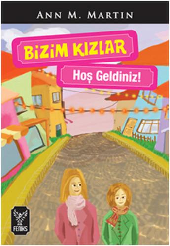 Bizim Kızlar - Ann M. Martin - Feniks Yayınları