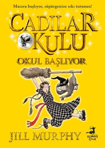 Cadılar Okulu 2 - Okul Başlıyor - Jıll Murphy - Olimpos Yayınları