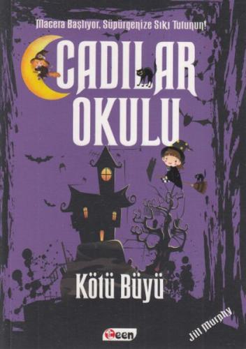 Cadılar Okulu 3 - Kötü Büyü - Jill Murphy - Teen Yayıncılık