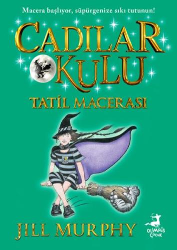 Cadılar Okulu 4- Tatil Macerası - Jıll Murphy - Olimpos Yayınları