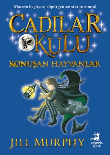 Cadılar Okulu 6 - Konuşan Hayvanlar - Jıll Murphy - Olimpos Yayınları