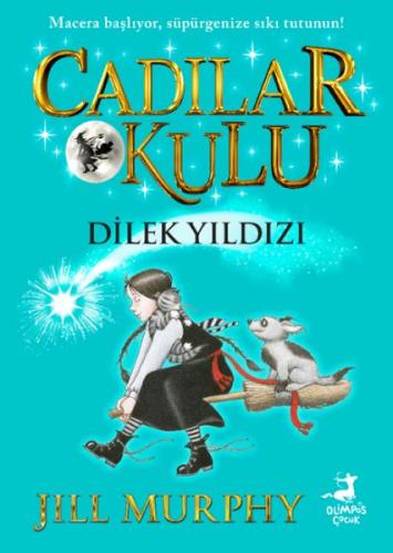 Cadılar Okulu 7- Dilek Yıldızı - Jıll Murphy - Olimpos Yayınları