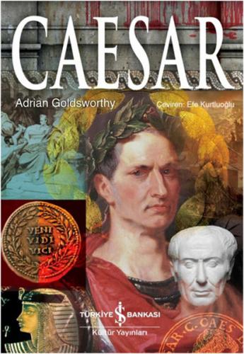 Caesar (Ciltli) - Adrian Goldsworthy - İş Bankası Kültür Yayınları