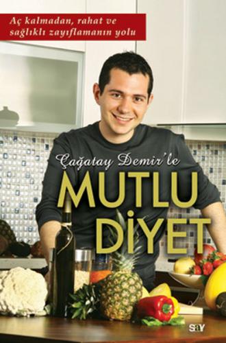 Çağatay Demir'le Mutlu Diyet - Çağatay Demir - Say Yayınları