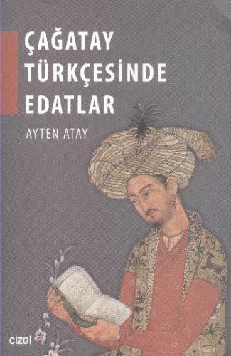 Çağatay Türkçesinde Edatlar - Ayten Atay - Çizgi Kitabevi Yayınları