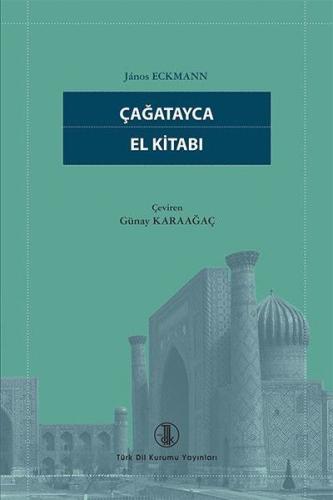 Çağatayca El Kitabı - Janos Eckmann - Türk Dil Kurumu Yayınları