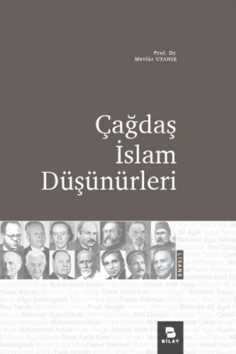 Çağdaş İslam Düşünürleri - Mevlüt Uyanık - Bilay Yayınları