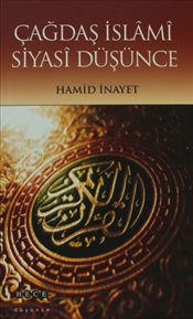 Çağdaş İslami Siyasi Düşünce - Hamid İnayet - Hece Yayınları