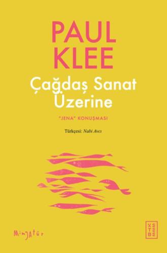 Çağdaş Sanat Üzerine - Paul Klee - Ketebe Yayınları