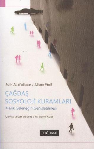 Çağdaş Sosyoloji Kuramları - Ruth A. Wallace - Doğu Batı Yayınları