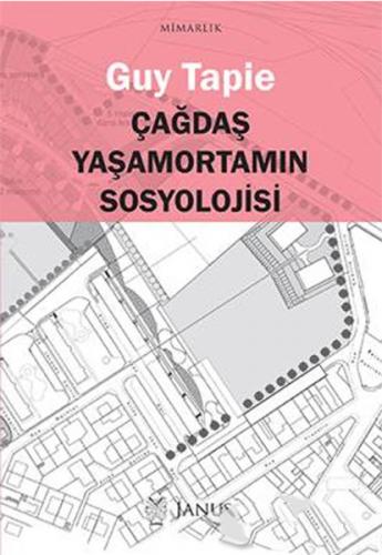 Çağdaş Yaşamortamın Sosyolojisi - Guy Tapie - Janus